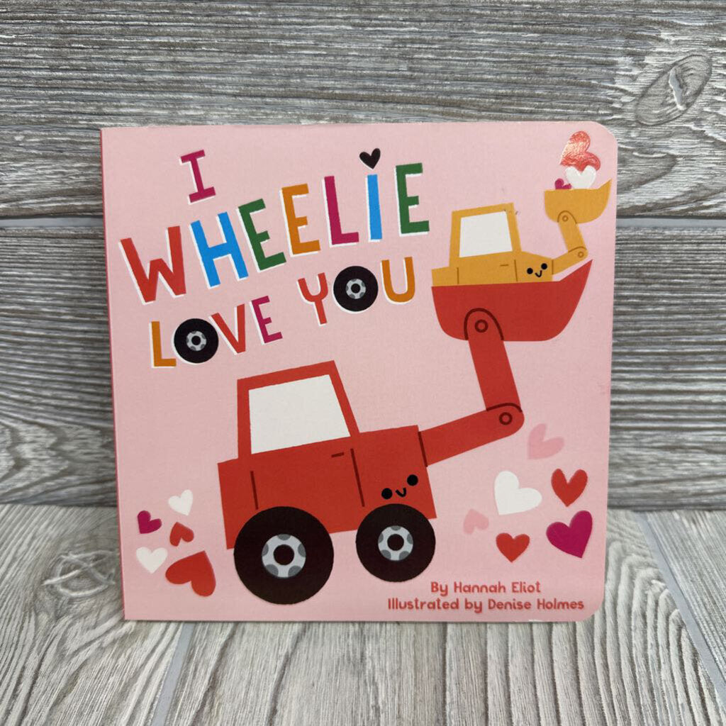 I Wheelie Love You Board Book