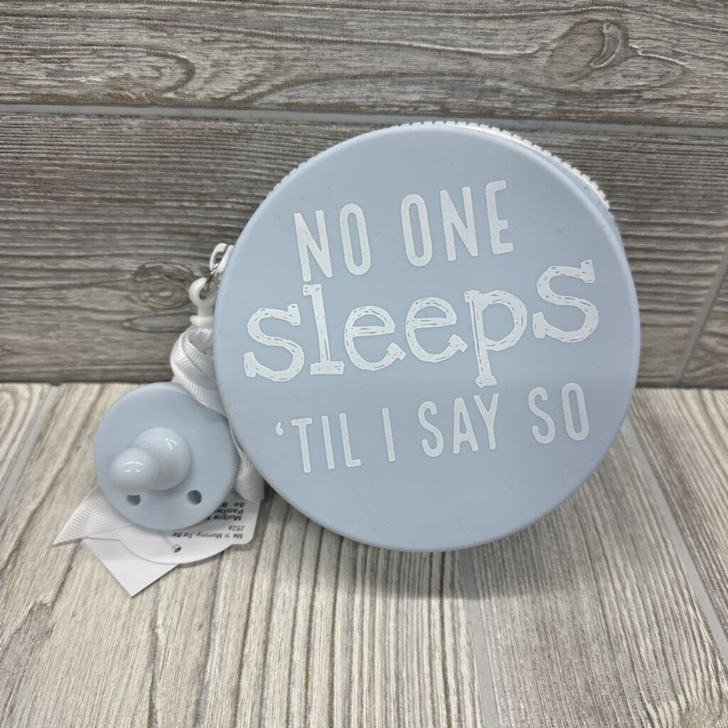 NEW Silicone Pouch & Pacifier No One Sleeps 'Til I Say So