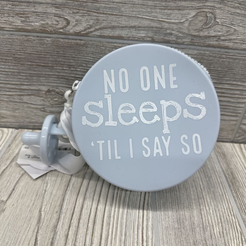 NEW Silicone Pouch & Pacifier No One Sleeps 'Til I Say So