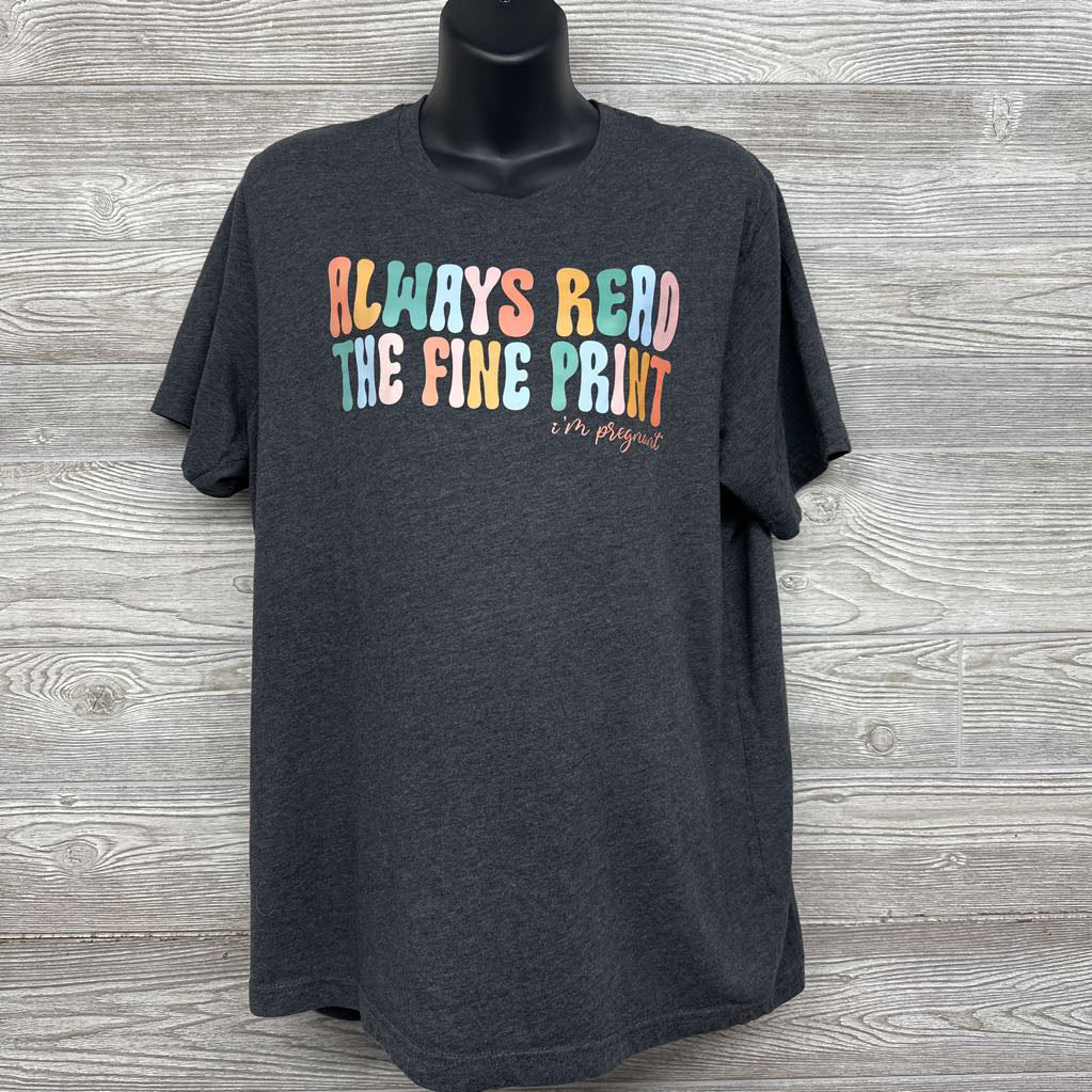 Shirt Always Read The Fine Print I'm Pregnant Lg