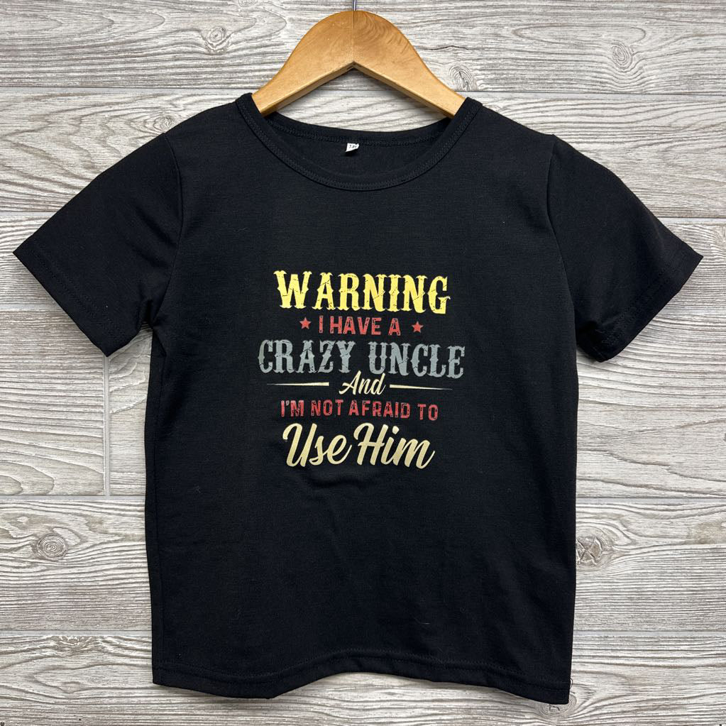Shirt Warning I Have A Crazy Uncle And I'm Not Afraid 7-8