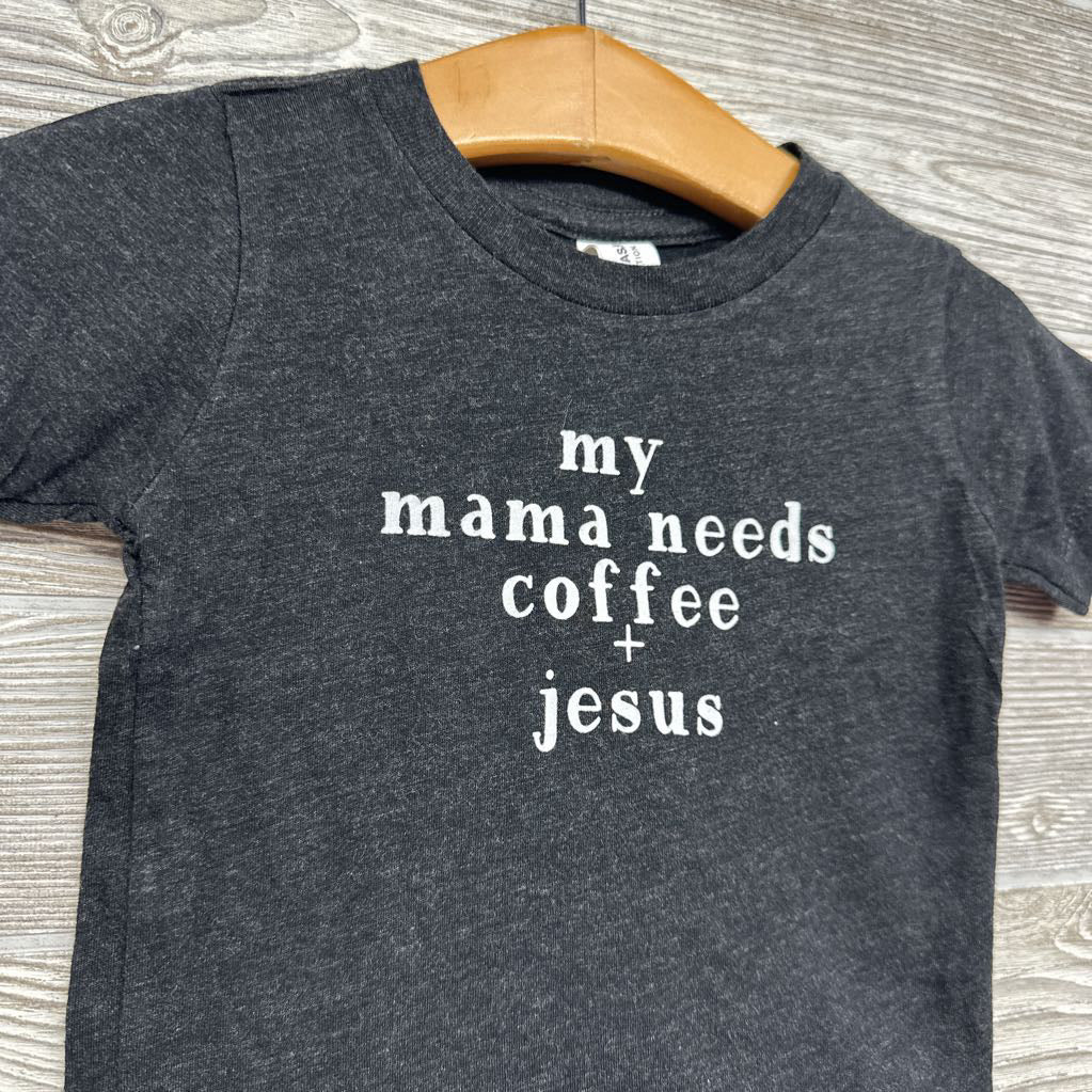 Shirt My Mama Needs Coffee + Jesus 6-12M