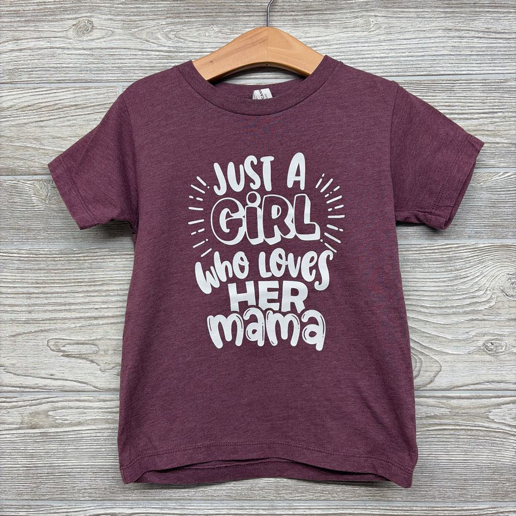 Shirt Just A Girl Who Loves Her Mama 4T