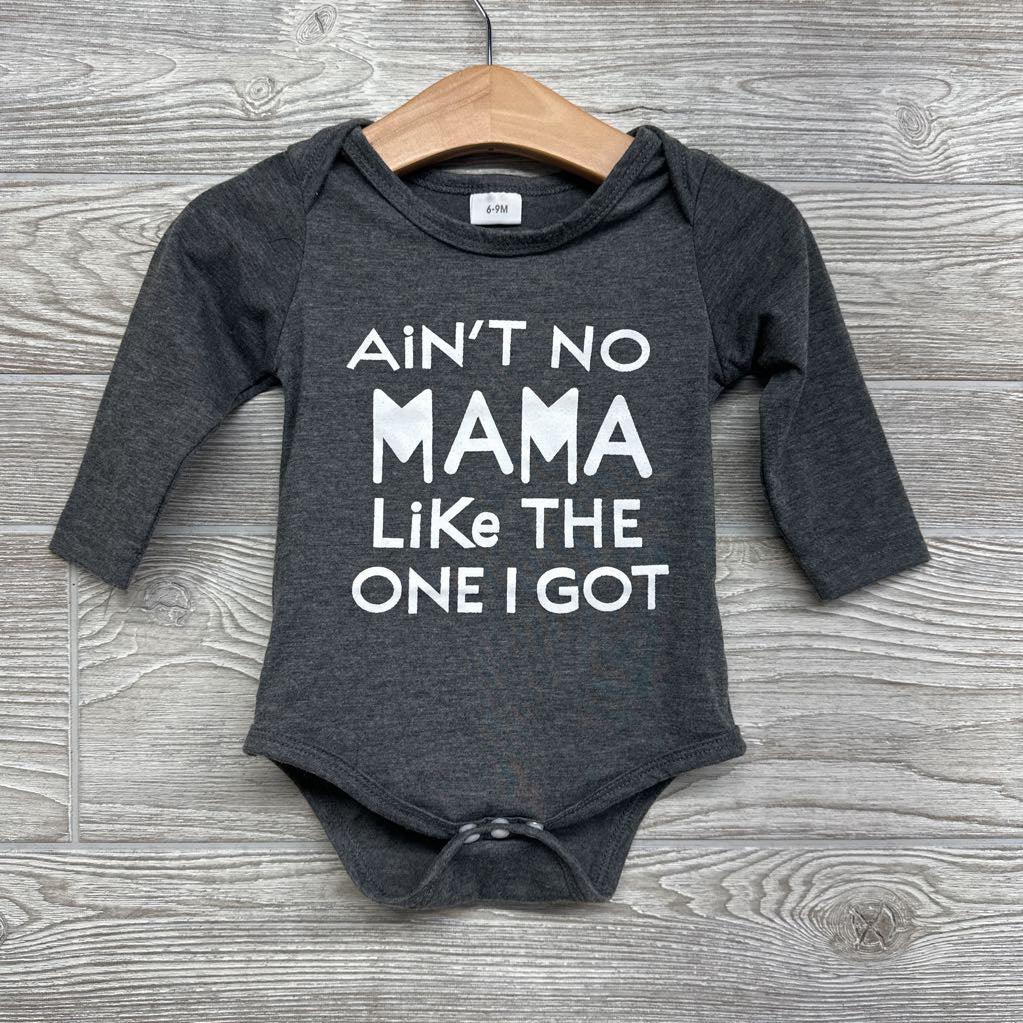 LS Bodysuit Ain't No Mama Like The One I Got 6-9M