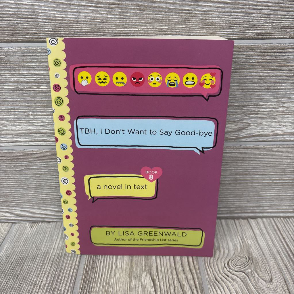 Tbh, I Don't Want To Say Good-Bye A Novel In Text Paperback Book