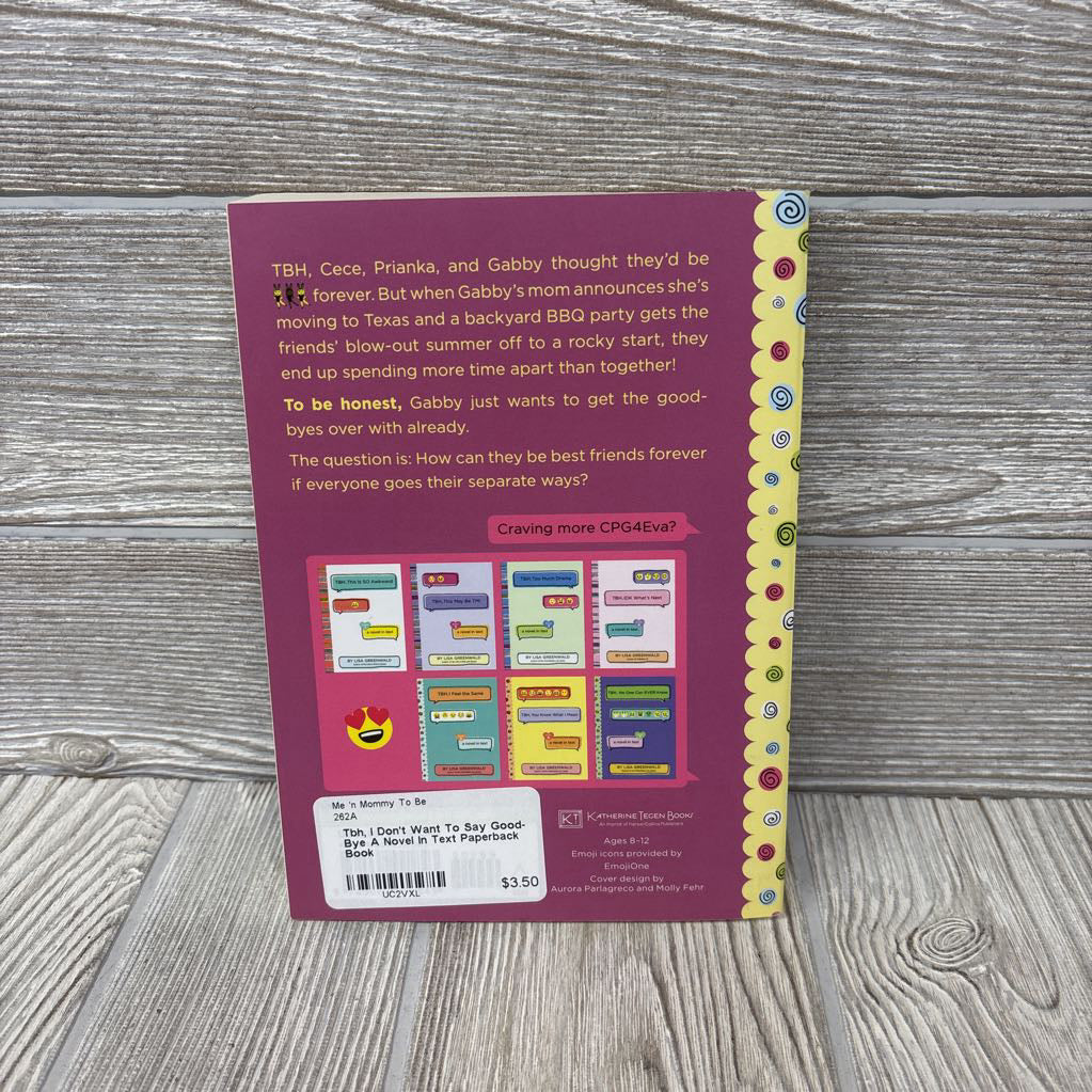 Tbh, I Don't Want To Say Good-Bye A Novel In Text Paperback Book