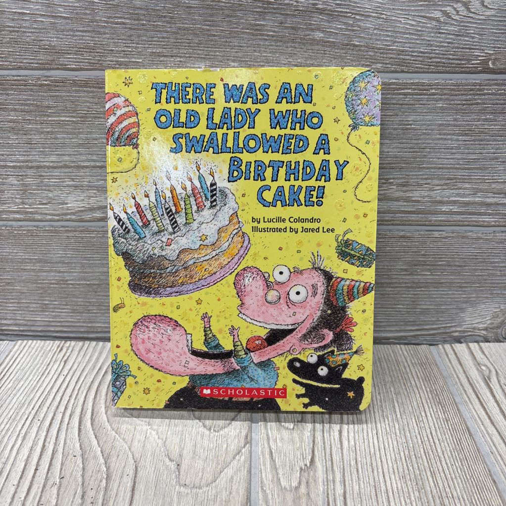 There Was An Old Lady Who Swallowed A Birthday Cake! Hardcover Book