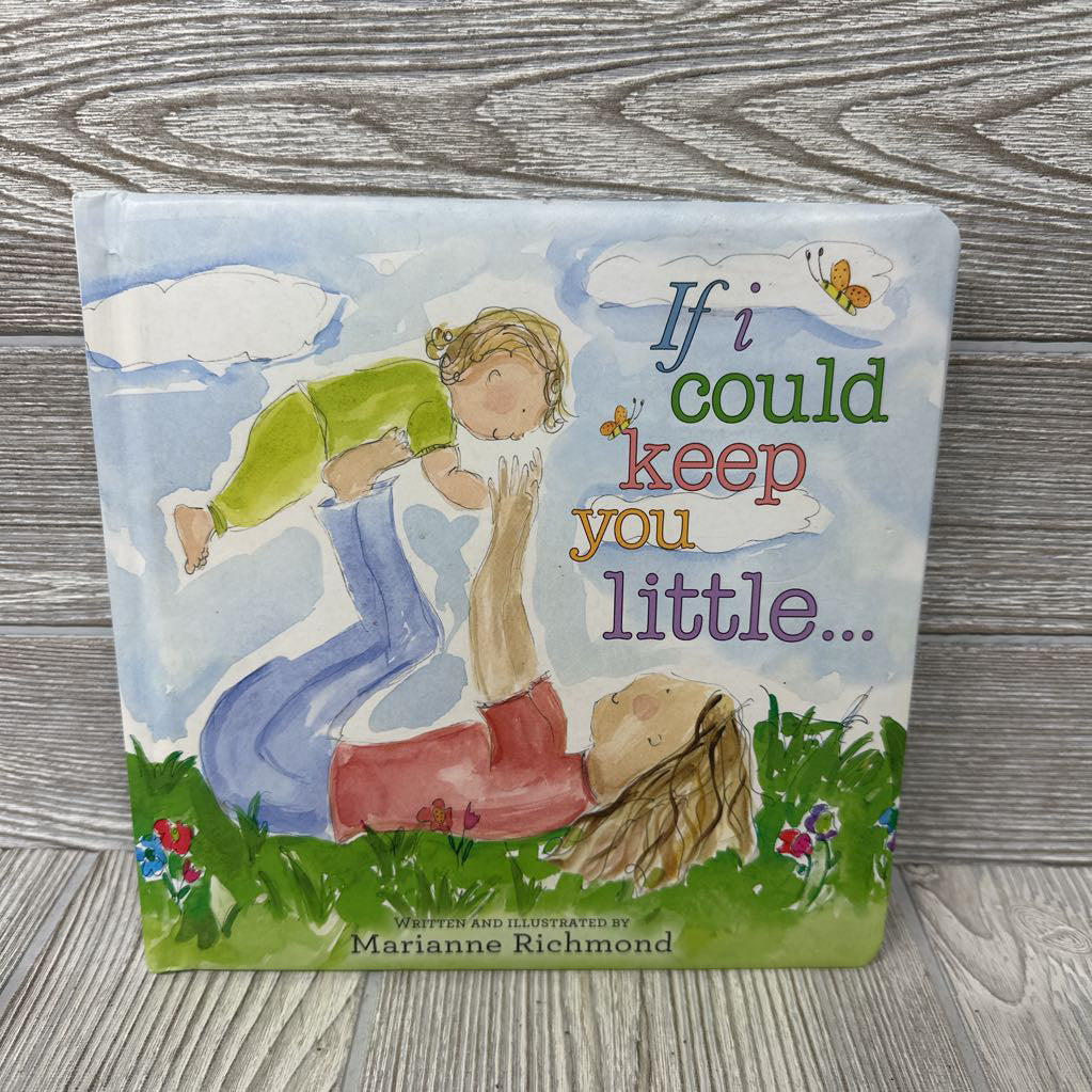 If I Could Keep You Little Board Book