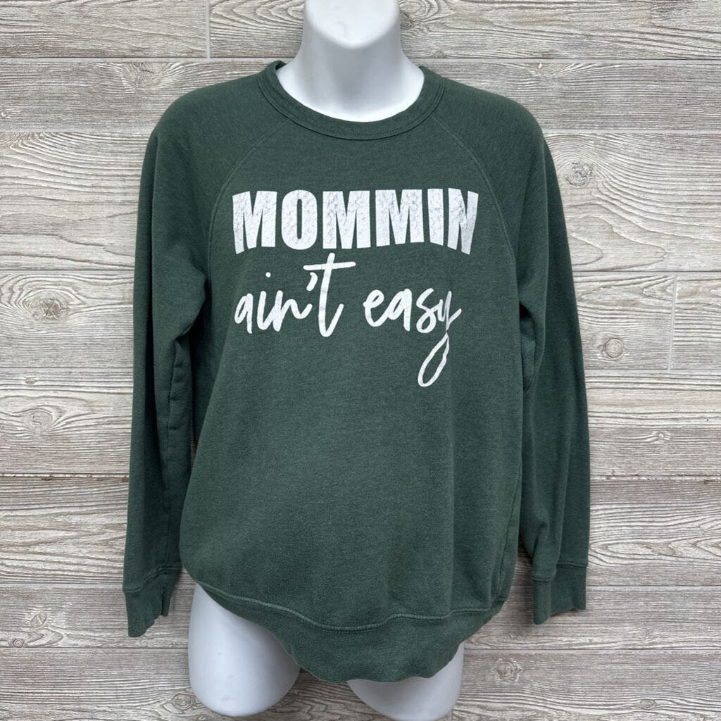 Crewneck Mommin Ain't Easy *