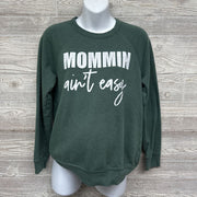 Crewneck Mommin Ain't Easy *