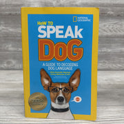 How To Speak Dog National Geographic Paperback Book