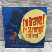 I'm Brave I'm Strong I'm Five Hardcover Book