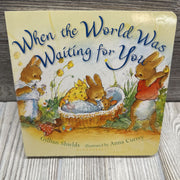 When The World Was Waiting For You Hardcover Book