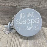 NEW Silicone Pouch & Pacifier No One Sleeps 'Til I Say So
