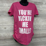 Ruched Shirt You're Kickin' Me Smalls XL