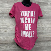 Ruched Shirt You're Kickin' Me Smalls XL