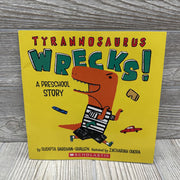 Tyrannosaurus Wrecks! A Preschool Story Paperback Book