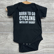 Bodysuit Born To Go Cycling With My Daddy