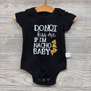 Bodysuit Do Not Kiss Me If I'm Nacho Baby 3M