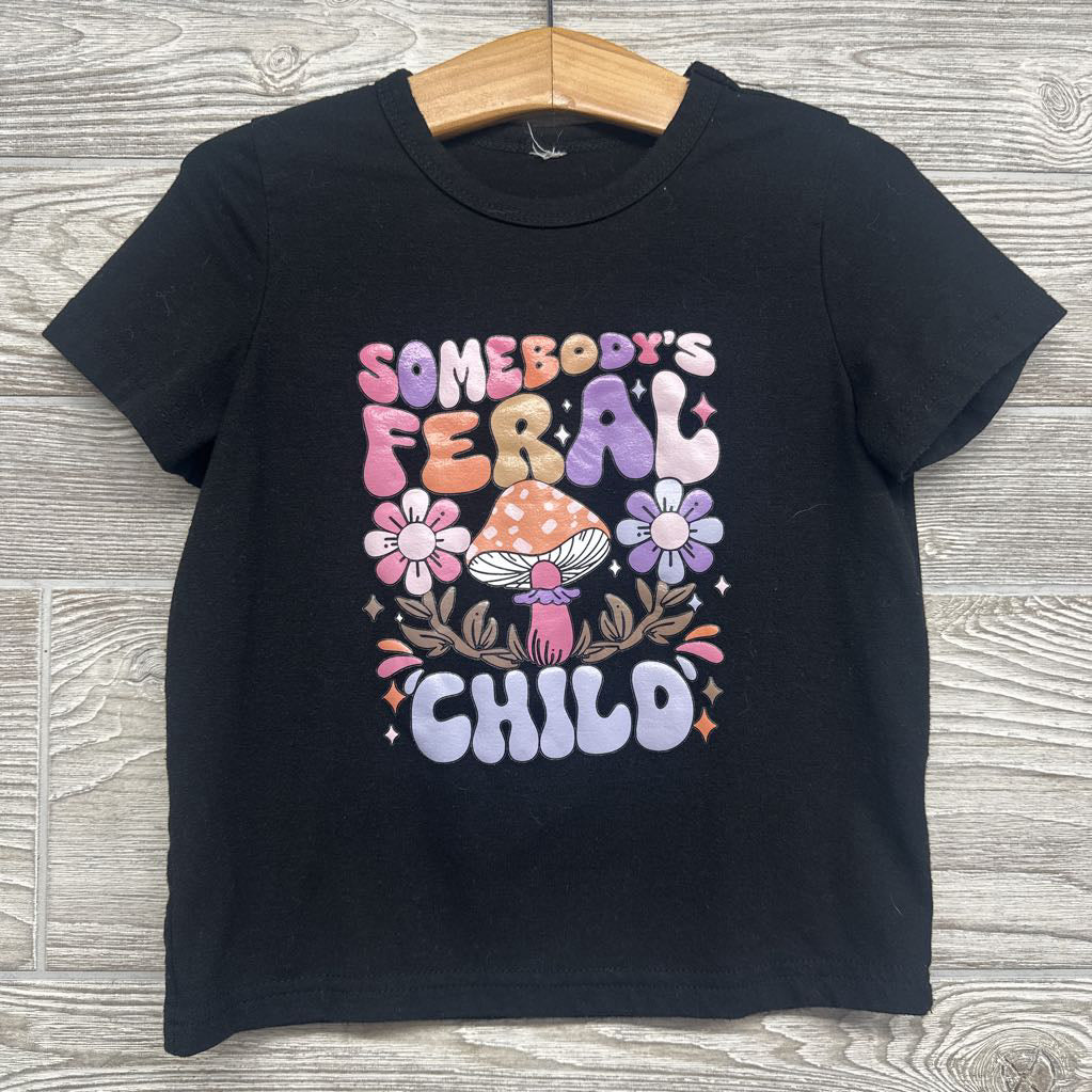 Shirt Somebody's Feral Child 3t