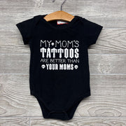 Bodysuit My Mom's Tattos Are Better Than Your Moms 9M