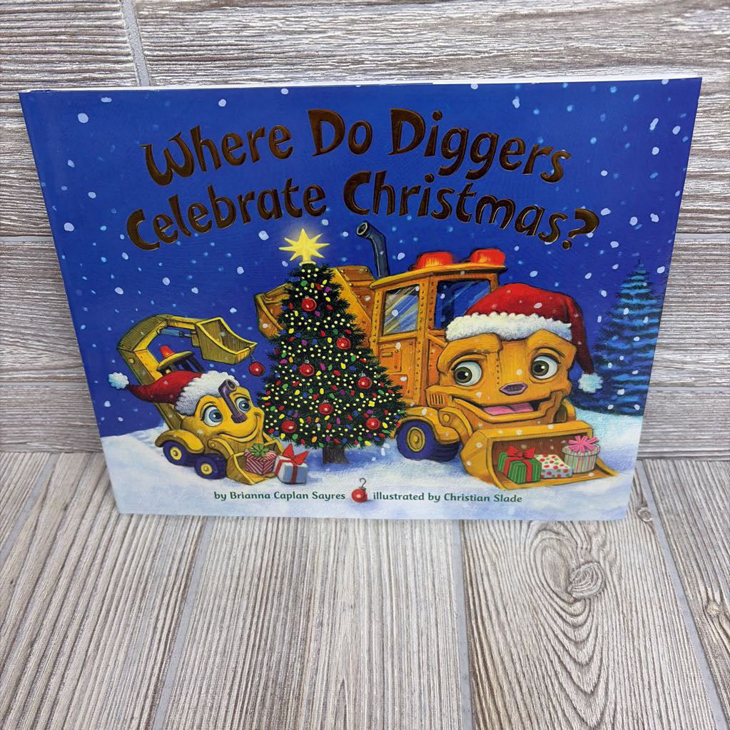 Where Do Diggers Celebrate Christmas Hardcover Book