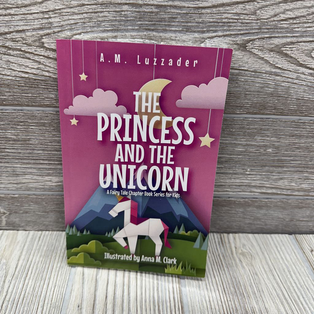 The Princess And The Unicorn A Fairy Tale Chapter Book Series For Kids Paperback Book