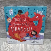 Just Be Yourself Dragon Hardcover Book