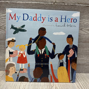 My Daddy Is A Hero Hardcover Book