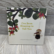 I've Been Meaning to Tell You Hardcover Book