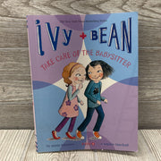 Ivy + Bean Take Care Of The Babysitter Chapter Book
