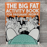 The Big Fat Activity Book For Pregnant People