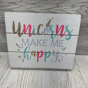 Wall Sign Unicorns Make Me Happy