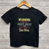 Shirt Warning I Have A Crazy Uncle And I'm Not Afraid 7-8