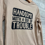 LS Shirt Handsome With A Side Of Trouble 3T