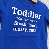 Shirt Toddler Small, Loud, Messy, Cute 3T