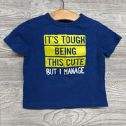 Shirt It's Tough Being This Cute 12-18M