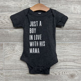 Bodysuit Just A Boy In Love With His Mama 3-6M