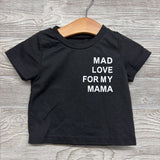 Shirt Mad Love For My Mama 6-9M