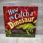 How To Catch A Dinosaur Hardcover Book