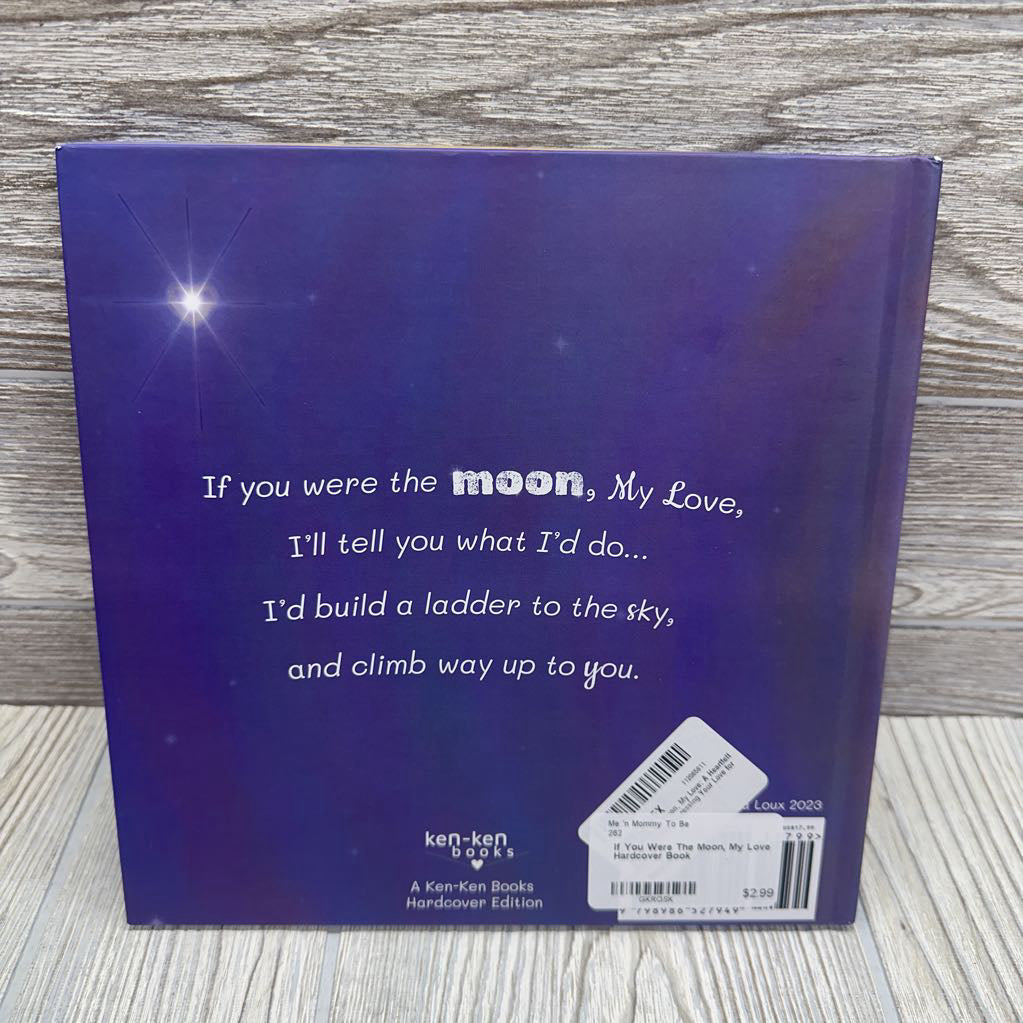 If You Were The Moon, My Love Hardcover Book
