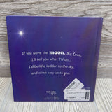If You Were The Moon, My Love Hardcover Book