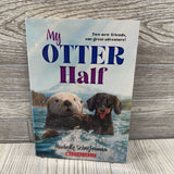 My Otter Half Chapter Book