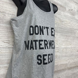 Tank Top Don't Eat Watermelon Seeds Large