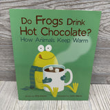 Do Frogs Drink Hot Chocolate Paperback Book