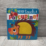 Never Touch A Porcupine Board Book
