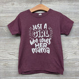 Shirt Just A Girl Who Loves Her Mama 4T