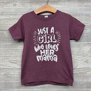 Shirt Just A Girl Who Loves Her Mama 4T