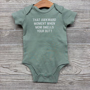 Bodysuit That Awkward Moment When Mom Smells Your Butt 3-6M