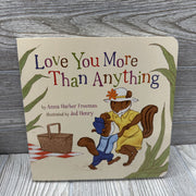 Love You More Than Anything Board Book